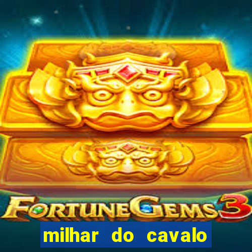 milhar do cavalo que mais sai